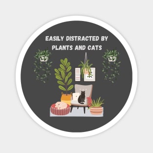 Easily distracted by plants and cats Magnet